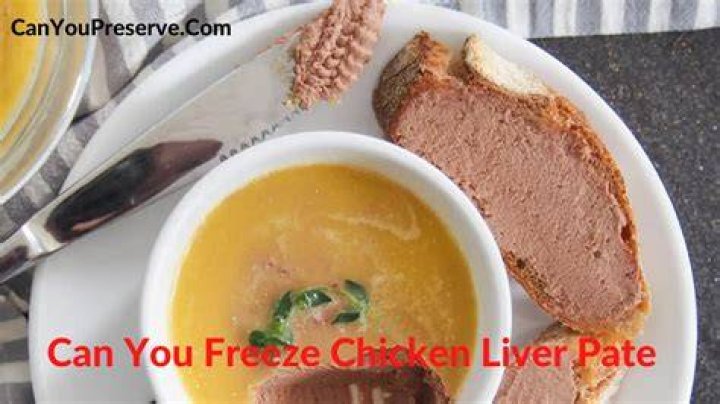 Can you freeze chicken liver pate?