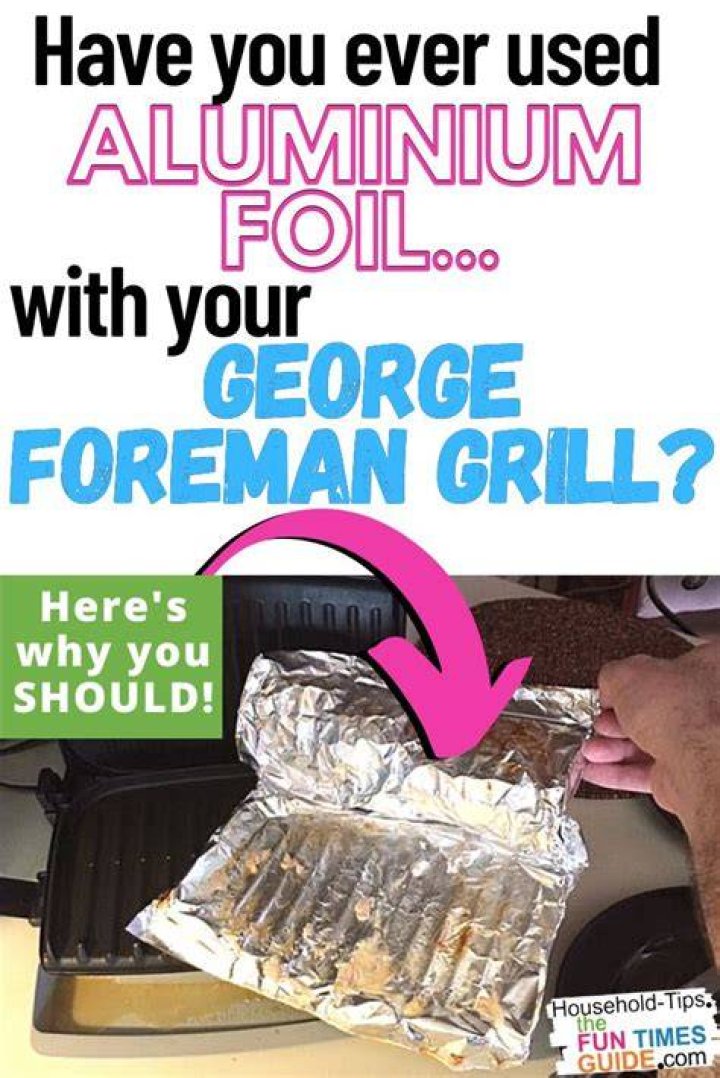 Can you use tin foil on George Foreman grill?