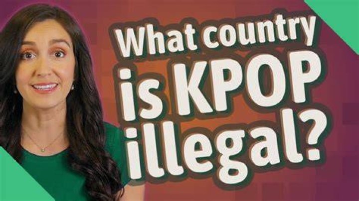What country is KPOP illegal?
